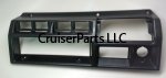 Center Instrument Cluster Panel 70 Series RHD 1985 to 2008